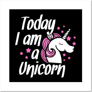 Unicorn, today I_m a unicorn Tee men woman kids Posters and Art